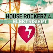 House Rockerz – Elektrisiert